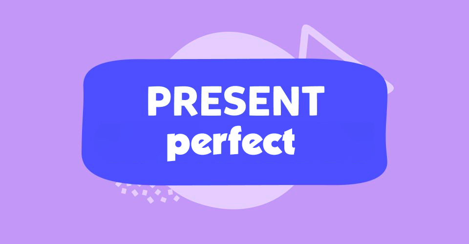 Present Perfect