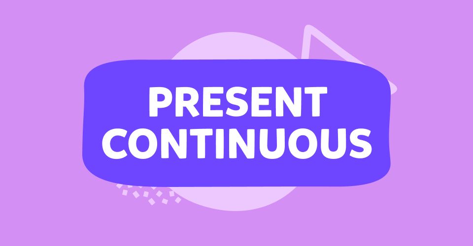 Present continuous